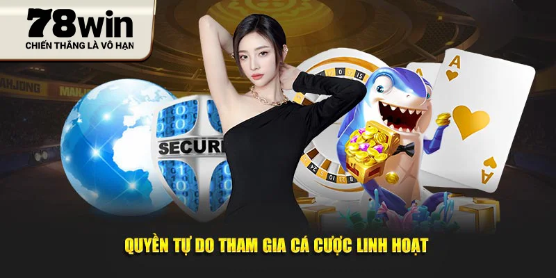 Quyền tự do tham gia cá cược linh hoạt 